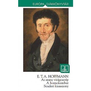 AZ ARANY VIRÁGCSERÉP - A HOMOKEMBER - SCUDERI KISASSZONY - (ÚJ!) EDK (2011)