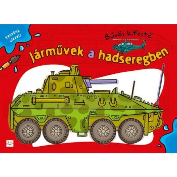 JÁRMŰVEK A HADSEREGBEN - BŰVÖS KIFESTŐ (2011)