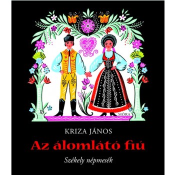 AZ ÁLOMLÁTÓ FIÚ - SZÉKELY NÉPMESÉK (2011)