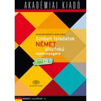 SZÓBELI FELADATOK NÉMET ALAPFOKÚ NYELVVIZSGÁRA - CD MELLÉKLETTEL (2011)