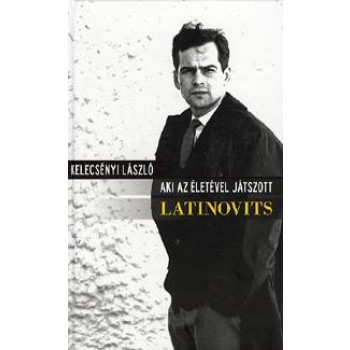 AKI AZ ÉLETÉVEL JÁTSZOTT - LATINOVITS (2011)
