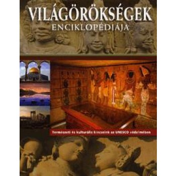 VILÁGÖRÖKSÉGEK ENCIKLOPÉDIÁJA (2011)
