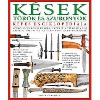 KÉSEK, TŐRÖK ÉS SZURONYOK KÉPES ENCIKLOPÉDIÁJA (2011)