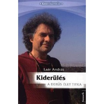 KIDERÜLÉS - A DERŰS ÉLET TITKA (2011)