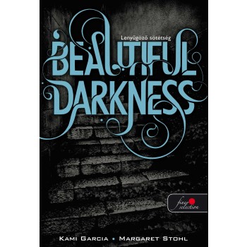 BEAUTIFUL DARKNESS - LENYŰGÖZŐ SÖTÉTSÉG - KÖTÖTT (2011)