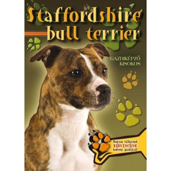 STAFFORDSHIRE BULL TERRIER - GAZDIKÉPZŐ KISOKOS (2011)