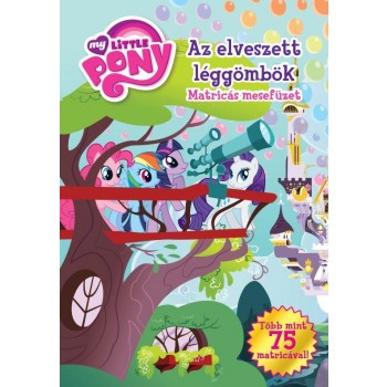 MY LITTLE PONY - AZ ELVESZETT LÉGGÖMBÖK - MATRICÁS MESEFÜZET (2011)