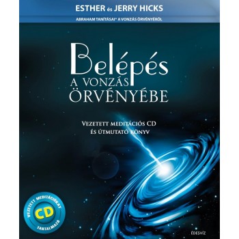 BELÉPÉS A VONZÁS ÖRVÉNYÉBE - VEZETETT MEDITÁCIÓS CD-VEL (2011)