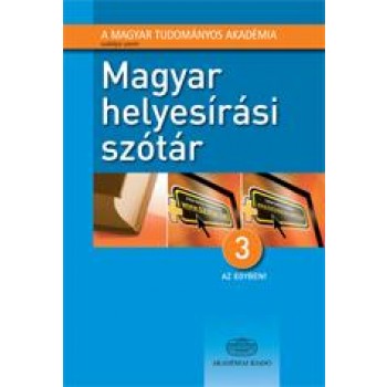 MAGYAR HELYESÍRÁSI SZÓTÁR - 3 AZ EGYBEN! (2010)
