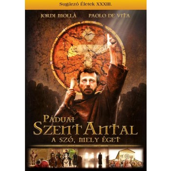 PÁDUAI SZENT ANTAL - A SZÓ, MELY ÉGET - DVD - (2011)