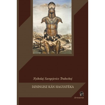 DZSINGISZ KÁN HAGYATÉKA (2011)