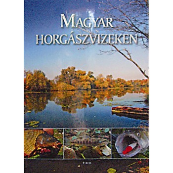 MAGYAR HORGÁSZVIZEKEN