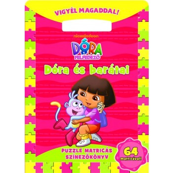 DÓRA A FELFEDEZŐ - DÓRA ÉS BARÁTAI - VIGYÉL MAGADDAL! PUZZLE MATRICÁS SZÍNEZŐKÖN (2011)