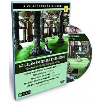 AZ ISZLÁM ÉPÍTÉSZET ÉKESSÉGEI - A VILÁGÖRÖKSÉG KINCSEI 9. - DVD - (2010)