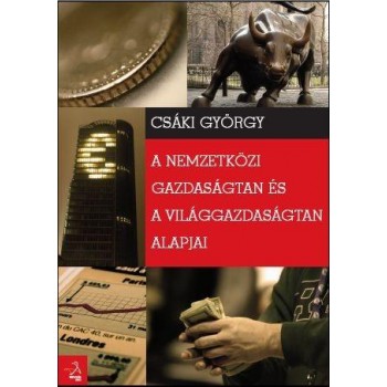 A NEMZETKÖZI GAZDASÁGTAN ÉS A VILÁGGAZDASÁGTAN ALAPJAI (ÚJ!) (2011)