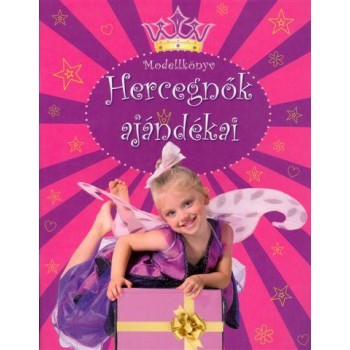 HERCEGNŐK AJÁNDÉKAI - MODELLKÖNYV (2011)