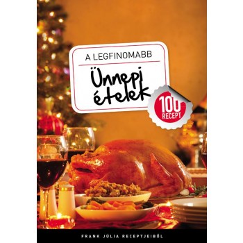 A LEGFINOMABB ÜNNEPI ÉTELEK (2011)