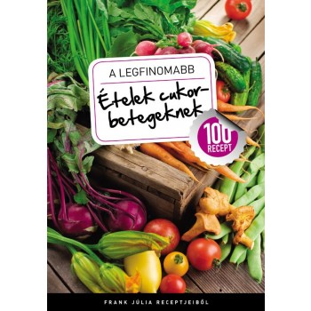 A LEGFINOMABB ÉTELEK CUKORBETEGEKNEK (2011)