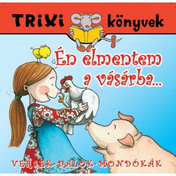 TRIXI KÖNYVEK - ÉN ELMENTEM A VÁSÁRBA... (2011)
