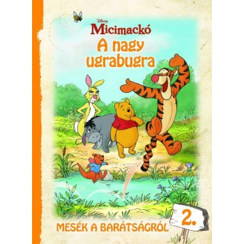 MICIMACKÓ - A NAGY UGRABUGRA - MESÉK A BARÁTSÁGRÓL 2. (2011)