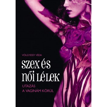 SZEX ÉS NŐI LÉLEK - UTAZÁS A VAGINÁM KÖRÜL (2011)