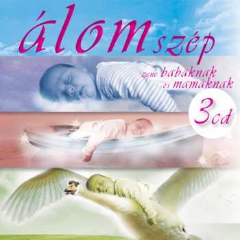 ÁLOMSZÉP 1.-3. - ZENE BABÁKNAK ÉS MAMÁKNAK - 3CD - (2011)