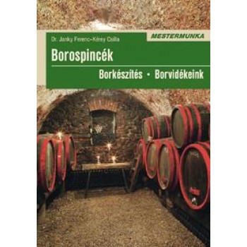 BOROSPINCÉK - BORKÉSZÍTÉS - BORVIDÉKEINK (2011)