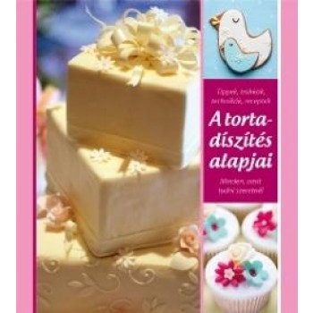 A TORTADÍSZÍTÉS ALAPJAI (2011)