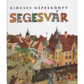 KINCSES KÉPESKÖNYV - SEGESVÁR (2011)