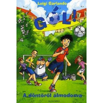A DÖNTŐRŐL ÁLMODOZVA - GÓL! 4. KÖTET (2011)