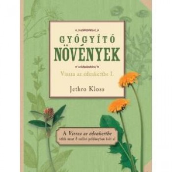 GYÓGYÍTÓ NÖVÉNYEK - VISSZA AZ ÉDENKERTBE 1. (2011)