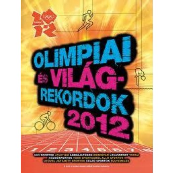 OLIMPIAI ÉS VILÁGREKORDOK 2012 (2011)