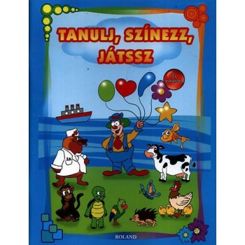 TANULJ, SZINEZZ, JÁTSSZ - 3-4 ÉVESEKNEK (2011)