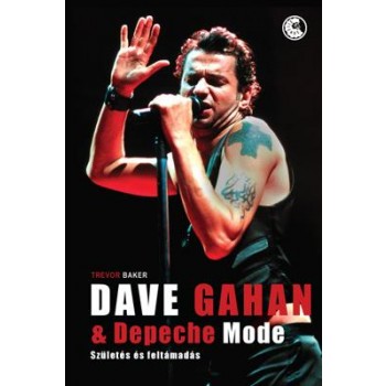 DAVE GAHAN & DEPECHE MODE - SZÜLETÉS ÉS FELTÁMADÁS (2011)