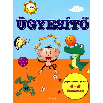 ÜGYESÍTŐ - FOGLALKOZTATÓ FÜZET 4-6 ÉVESEKNEK (2011)