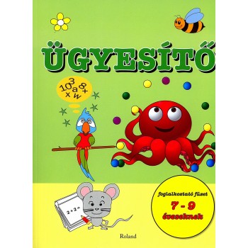 ÜGYESÍTŐ - FOGLALKOZTATÓ FÜZET 7-9 ÉVESEKNEK (2011)
