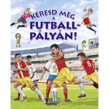 KERESD MEG A FUTBALLPÁLYÁN! (2011)
