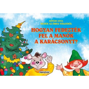 HOGYAN FEDEZTÉK FEL A MANÓK A KARÁCSONYT? (2011)