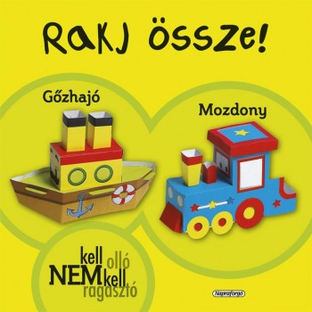 RAKJ ÖSSZE! - GŐZHAJÓ, MOZDONY (2011)