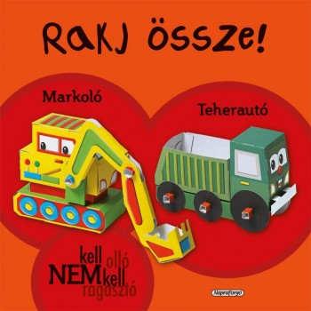 RAKJ ÖSSZE! - MARKOLÓ, TEHERAUTÓ (2011)