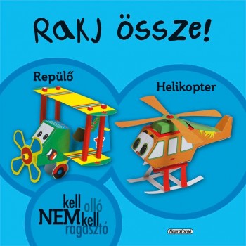 RAKJ ÖSSZE! - REPÜLŐ, HELIKOPTER (2011)