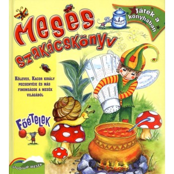 MESÉS SZAKÁCSKÖNYV - JÁTÉK A KONYHÁBAN (2011)