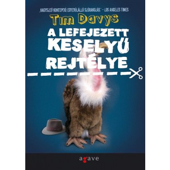 A LEFEJEZETT KESELYŰ REJTÉLYE (2011)