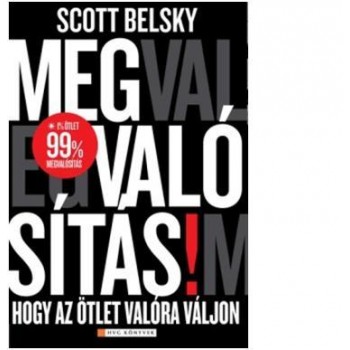 A MEGVALÓSÍTÁS! - HOGY AZ ÖTLET VALÓRA VÁLJON (2011)