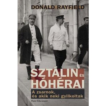 SZTÁLIN ÉS HÓHÉRAI - A ZSARNOK, ÉS AKIK NEKI GYILKOLTAK (2011)