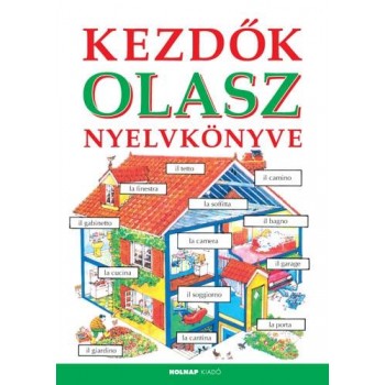 KEZDŐK OLASZ NYELVKÖNYVE (ÚJ!) (2011)