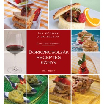 BORKORCSOLYÁK - RECEPTES KÖNYV (2011)