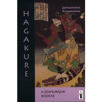 HAGAKURE - A SZAMURÁJOK KÓDEXE (új!) (2011)