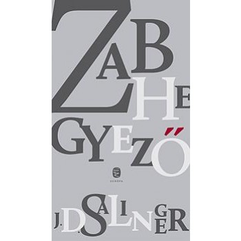 ZABHEGYEZŐ (SZÜRKE, ÚJ BORÍTÓ!) (2011)