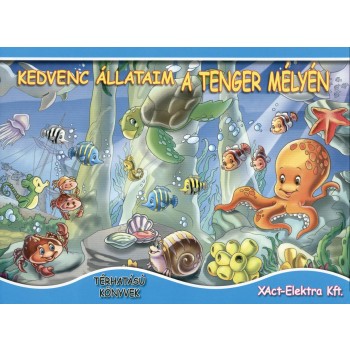 KEDVENC ÁLLATAIM A TENGER MÉLYÉN - TÉRHATÁSÚ MESEKÖNYV (2011)
